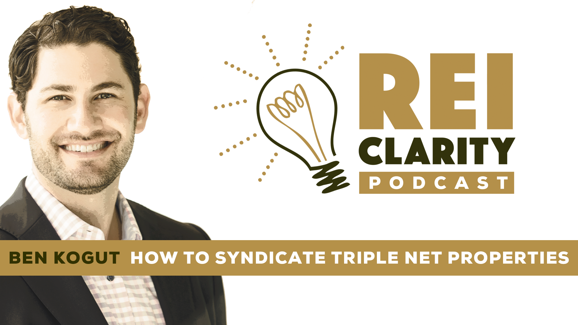 How to Syndicate Triple Net Properties, with Ben Kogut REI Clarity